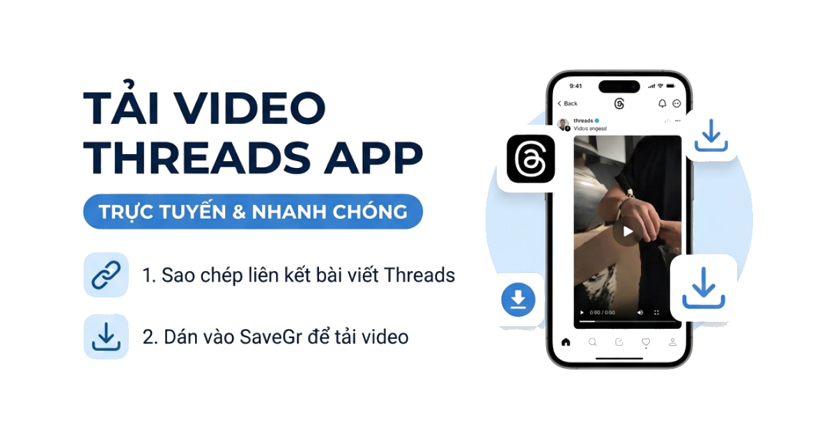Cách tải video từ ứng dụng Threads (Từng bước chi tiết)