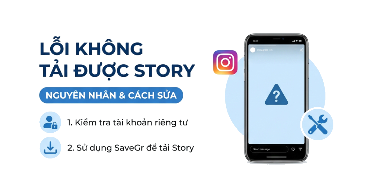 Tại sao không tải được Story Instagram? (Cách khắc phục)